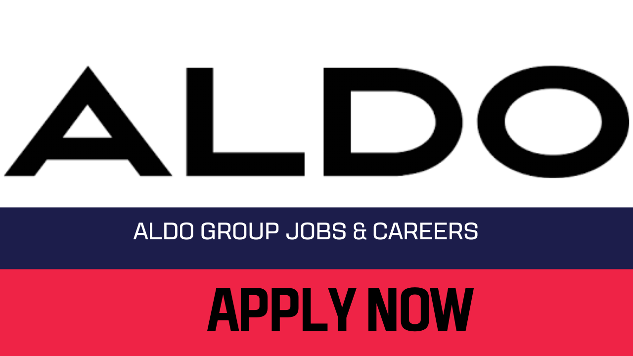 ALDO Group Careers & Jobs - 143 Plus Open Positions – Free Apply Now ...