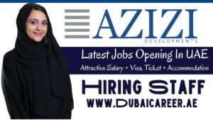 AZIZI Development Careers In Dubai 2026 || 100% Free Hiring 18 AZIZI Development Careers - AZIZI Development Jobs